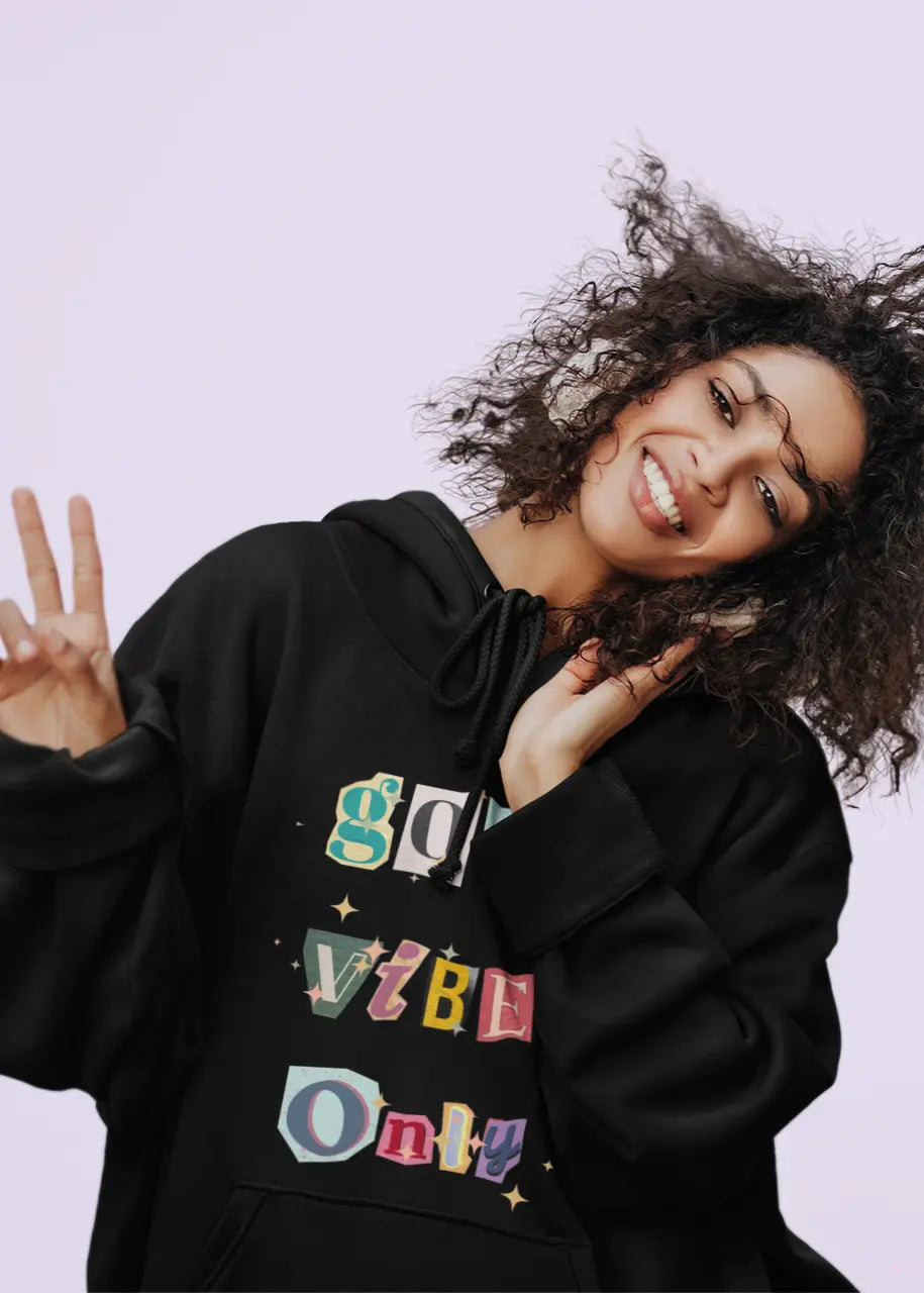 Good Vibes Only Hoodie Elevate Essentials