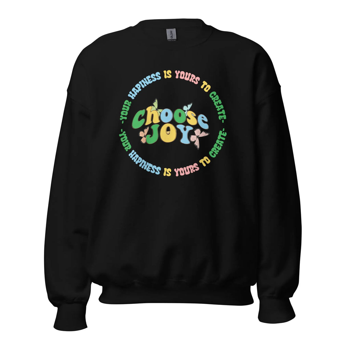 Choose Joy Sweatshirt - Happierr