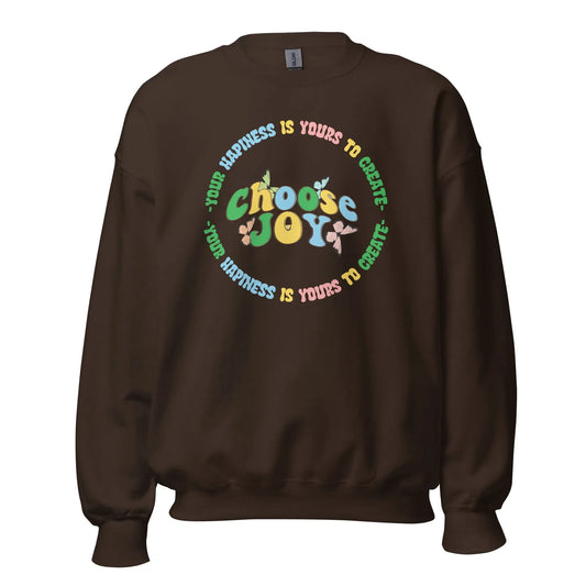 Choose Joy Sweatshirt - Happierr